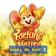 bruxa de blair 2 filme completo dublado